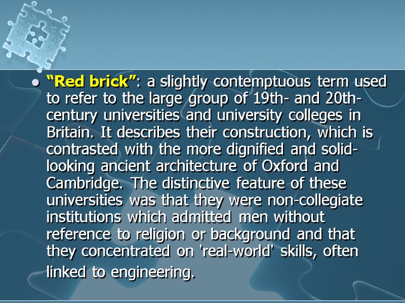 “Red brick”: a slightly contemptuous term used to refer to the large group of